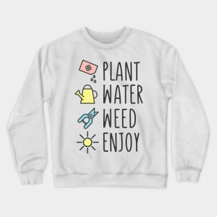 Plant Water Weed Enjoy Gardening Crewneck Sweatshirt